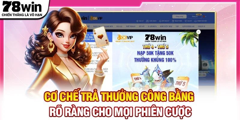 78win có Cơ chế trả thưởng công bằng rõ ràng cho mọi phiên cược